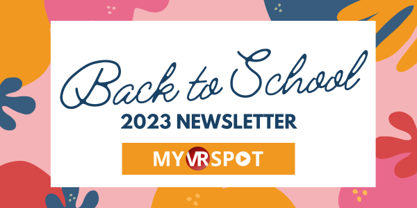 Back to School 2023 | MyVRSpot Newsletter